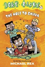 Icky Ricky #4: The Hole to China - Michael Rex - 9780385375580