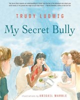 My Secret Bully - Trudy Ludwig - 9780385387064