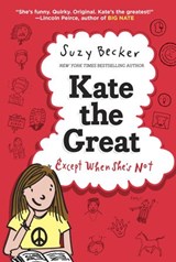 Kate the Great, Except When She's Not - Suzy Becker - 9780385387446