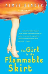 The Girl in the Flammable Skirt: Stories