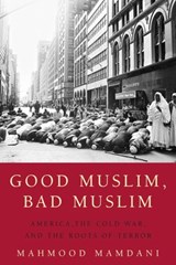 Good Muslim, Bad Muslim - Mahmood Mamdani - 9780385515917