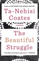The Beautiful Struggle - Ta-Nehisi Coates - 9780385526845