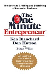 The One Minute Entrepreneur - Ken Blanchard ; Don Hutson ; Ethan Willis - 9780385526975