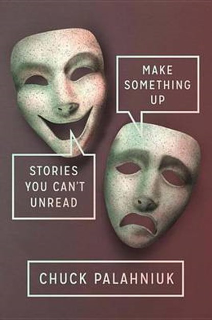 Make Something Up, PALAHNIUK,  Chuck - Gebonden - 9780385538053