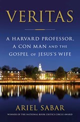 Veritas: A Harvard Professor, a Con Man and the Gospel of Jesus's Wife - SABAR, Ariel - 9780385542586