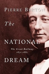 The National Dream - BERTON,  Pierre - 9780385658409