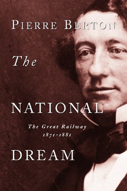 The National Dream, BERTON,  Pierre - Paperback - 9780385658409