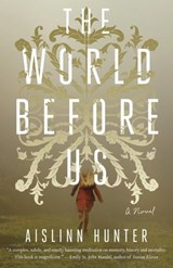 The World Before Us - Aislinn Hunter - 9780385680653