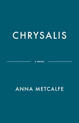 Chrysalis - Anna Metcalfe - 9780385683951