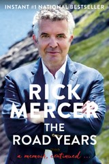 The Road Years: A Memoir, Continued . . . - Rick Mercer - 9780385688925