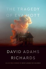 The Tragedy of Eva Mott - David Adams Richards - 9780385696319