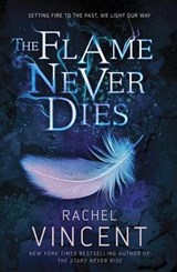 The Flame Never Dies - VINCENT,  Rachel - 9780385744195