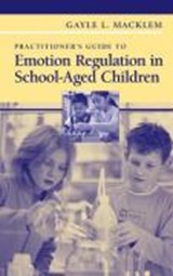 Practitioner's Guide to Emotion Regulation in School-Aged Children - Gayle L. Macklem - 9780387738505