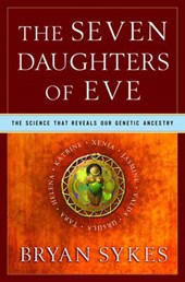 The Seven Daughters of Eve - The Science that Reveals our Genetic Ancestry