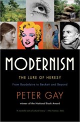 Modernism: The Lure of Heresy from Baudelaire to Beckett and Beyond - GAY,  Peter - 9780393052053