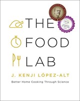 Food lab | J. Kenji Lopez-Alt | 