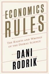 Economics Rules - The Rights and Wrongs of the Dismal Science