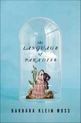 The Language of Paradise - Barbara Klein Moss - 9780393247091