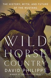 Wild Horse Country - The History, Myth, and Future of the Mustang