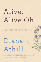 Alive, Alive Oh! - And Other Things That Matter