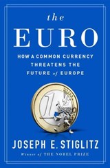 The Euro | Joseph E. (Columbia University) Stiglitz | 