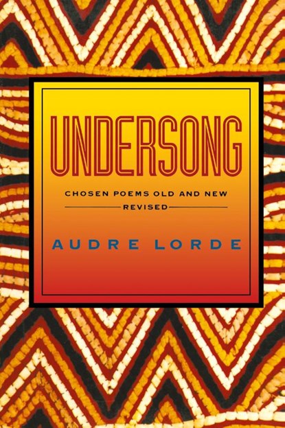 Undersong - Chosen Poems Old & New Rev (Paper), Audre Lorde - Paperback - 9780393309751