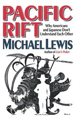 Pacific Rift - Why Americans and Japanese Don`t Understand Each Other - Michael Lewis - 9780393309867