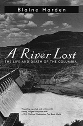 A River Lost - The Life & Death of the Columbia (Paper)