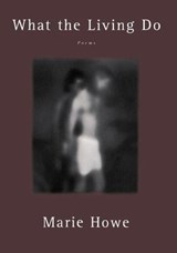 What the Living Do - Marie (Sarah Lawrence College) Howe - 9780393318869