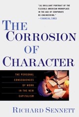 The Corrosion of Character | Richard (new York University) Sennett | 