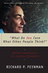 "What Do You Care What Other People Think?" - Further Adventures of a Curious Character