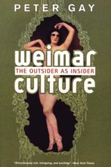Weimar Culture - the Outsider as Insider - Peter Gay - 9780393322392