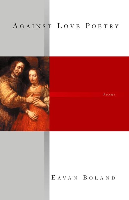 Against Love Poetry, Eavan Boland - Paperback - 9780393324242