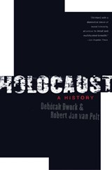 Holocaust: a History - Deborah Dwork ; Robert Jan (Professor of Cultural History Van Pelt - 9780393325249