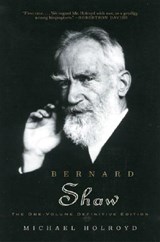 Bernard Shaw: The One-Volume Definitive Edition - Michael Holroyd - 9780393327182