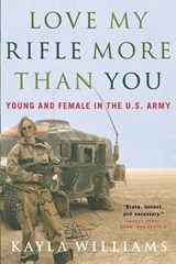 Love My Rifle More Than You - Kayla Williams ; Michael E. Staub - 9780393329223