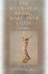 The Seven-Year Atomic Make-Over Guide - BELL,  Christine - 9780393335118