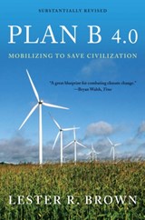 Plan B 4.0 | Lester R. (earth Policy Institute) Brown | 