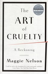 The Art of Cruelty - Maggie Nelson - 9780393343144