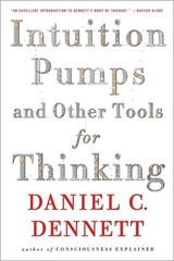 Intuition Pumps and Other Tools for Thinking - DENNETT,  Daniel C. - 9780393348781