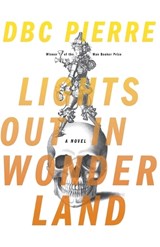 Lights Out in Wonderland - DBC Pierre - 9780393349252