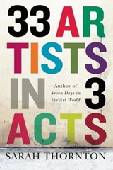 33 ARTISTS IN 3 ACTS - Sarah Thornton - 9780393351675
