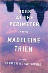 Dogs at the Perimeter - A Novel - Madeleine Thien - 9780393354300