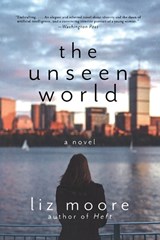 The Unseen World - Liz Moore - 9780393354416