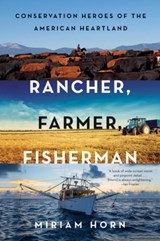 Rancher, Farmer, Fisherman - Miriam Horn - 9780393354874
