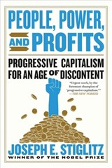 People, Power, and Profits - Progressive Capitalism for an Age of Discontent - Joseph E. Stiglitz - 9780393358339