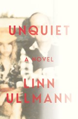 Unquiet - Linn Ullmann - 9780393609943