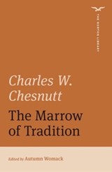 The Marrow of Tradition (The Norton Library) - Charles W. Chesnutt - 9780393871395