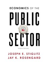 Economics of the Public Sector - Joseph E. (Columbia University) Stiglitz ; Jay K. (Harvard University) Rosengard - 9780393925227