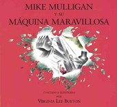 Miguel Mulligan y Su Maquina Maravillosa = Mike Mulligan and His Steam Shovel